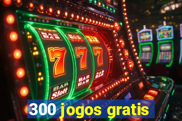 300 jogos gratis